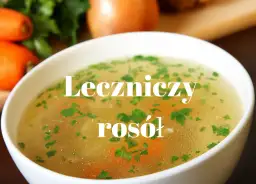 Czy rosół jest zdrowy - poznaj całą prawdę o tej tradycyjnej zupie