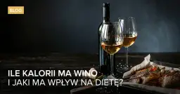 Wino ile kcal – poznaj kaloryczność i wybierz mądrze