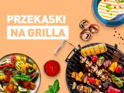 Jakie przekąski na grilla? 10 pomysłów, które zaskoczą gości