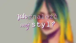 Jak znaleźć swój styl rysowania i wyrazić swoją kreatywność