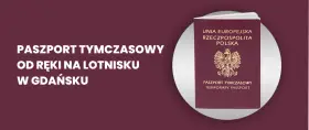 Paszport tymczasowy na lotnisku w Gdańsku. Dokument z orłem i napisem "Unia Europejska Rzeczpospolita Polska".
