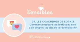 Conseils pour savoir comment se comporter avec son homme après une dispute. Le coaching de Sophie offre les clés de la réconciliation.