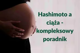 Brzuch kobiety w ciąży, obok tekst: "Hashimoto a ciąża - kompleksowy poradnik".