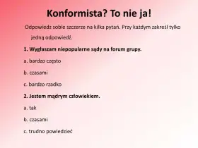 Konformista? To nie ja! Pytania o własne poglądy i mądrość. Czy wygłaszam niepopularne sądy? Czy jestem mądrym człowiekiem?
