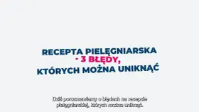 Recepta pielęgniarska: 3 błędy, których można uniknąć. Dziś porozmawiamy o błędach na recepcie pielęgniarskiej.