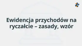 Ewidencja przychodów na ryczałcie – zasady, wzór. Dowiedz się, co można odliczyć na ryczałcie i jak prowadzić rejestr.