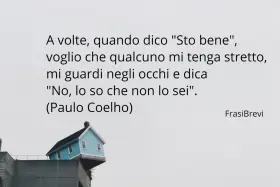 Frasi da dire a una persona depressa: "A volte, quando dico 'Sto bene', voglio che qualcuno mi tenga stretto, mi guardi negli occhi e dica 'No, lo so che non lo sei'.