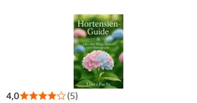 Hortensien-Guide von Laura Fuchs. Behandelt Pflege, Schnitt und Blütenpracht, auch **Hortensien Krankheiten**.