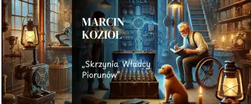 Marcin Kozioł i jego "Skrzynia Władcy Piorunów" w pracowni pełnej tajemnic. Stary wynalazca z psem przygląda się niezwykłemu artefaktowi.