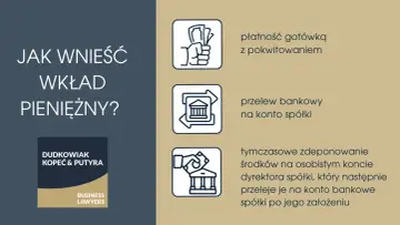 Jak wnieść wkład pieniężny? Gotówka, przelew lub tymczasowe zdeponowanie środków na koncie dyrektora, zanim powstanie kapitał zakładowy spółki.