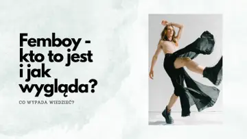 Dynamiczne zdjęcie przedstawia osobę w czarnej, zwiewnej spódnicy i butach, unoszącą nogę w powietrzu. Tekst pyta: "Femboy - kto to jest i jak wygląda?".