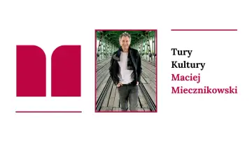 Maciej Miecznikowski, syn Rosiewicza, na tle mostu. Tury Kultury.