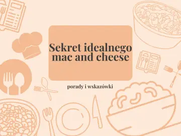 Sekret idealnego mac and cheese: porady i wskazówki. Ilustracje przedstawiają składniki i przybory kuchenne.