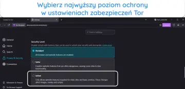Ustawienia przeglądarki Tor: wybierz poziom "Safest" dla najwyższej ochrony.