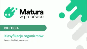 Matura z biologii: klasyfikacja organizmów. Systemy klasyfikacji organizmów.