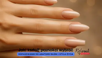 Dłonie z idealnym manicure. Jaki kształt paznokci wybrać? Dopasowanie do anatomii dłoni i stylu życia.