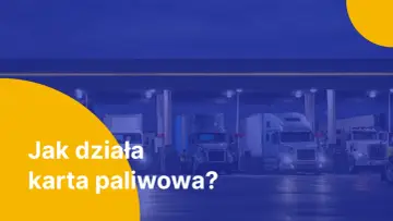 Ciężarówki tankujące na stacji paliw. Tekst: "Jak działa karta paliwowa?".