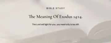 Bibelstudie: Die Bedeutung von Exodus 14,14. Der Herr wird für dich kämpfen, du brauchst nur still zu sein.