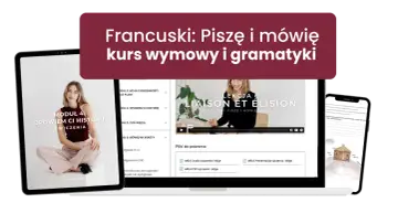 Kurs francuskiego: Piszę i mówię. Nauka podstawowych zwrotów po francusku, wymowy i gramatyki.