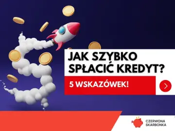 Rakieta z monetami symbolizuje szybką spłatę kredytu. Kredytobiorca może skorzystać z 5 wskazówek.