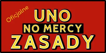 Oficjalne zasady gry UNO: no mercy! Czas na bezlitosną rozgrywkę.