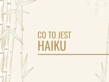 Bambusowe gałązki i tekst "Co to jest haiku". Poznaj przykłady haiku.