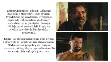 Chilon, oszust z Mezembrii, i Ursus, silny chrześcijanin, to bohaterowie "Quo Vadis".