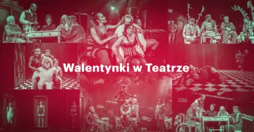 Scena teatralna pełna emocji i kostiumów. Walentynki w teatrze to niezwykłe przeżycie.
