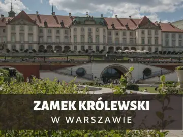 Zamek Królewski w Warszawie. Ile trwa zwiedzanie? Piękna fasada i zielone tarasy zachęcają do odkrywania historii.