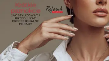 Krótkie paznokcie mogą wyglądać elegancko! Dowiedz się, jak je stylizować i przedłużać.