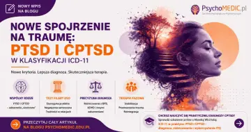 Nowe spojrzenie na traumę: PTSD i CPTSD w ICD-11. Dowiedz się, co to jest CPTSD i jak nowe kryteria poprawiają diagnozę i terapię.