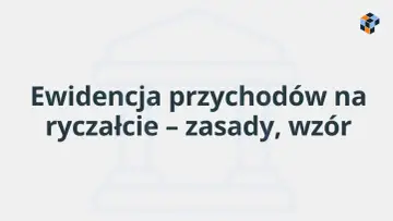 Ewidencja przychodów na ryczałcie – zasady, wzór. Dowiedz się, co można odliczyć na ryczałcie i jak prowadzić rejestr.