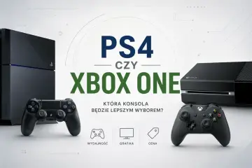 PS4 czy Xbox One? Porównanie konsol, ich wydajności, grafiki i ceny. Która konsola będzie lepszym wyborem dla gracza?