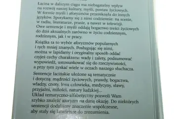 Książka zawiera sentencje łacińskie, które wzbogacają kulturę i życie codzienne. Ułożone tematycznie, pomagają zrozumieć mądrość życiową.