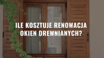 Drewniane okna z zielonym bluszczem. Tekst: "Ile kosztuje renowacja okien drewnianych?".