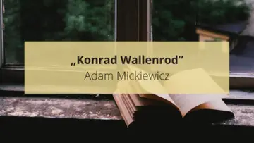 Otwarta książka na parapecie, z widokiem na zieleń. Na żółtym tle napis "Konrad Wallenrod" Adama Mickiewicza, symbol wallenrodyzmu.