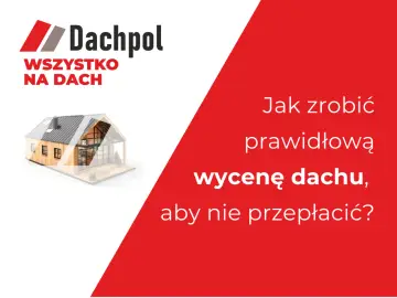 Jak zrobić prawidłową wycenę dachu, by nie przepłacić? Logo Dachpol i wizualizacja domu.