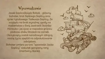 Przemiana Jacka Soplicy: od szlachcica do księdza Robaka, bohatera narodowego, który odpokutował za zabójstwo Stolnika Horeszki. Statek na wzburzonym morzu symbolizuje jego burzliwe losy.