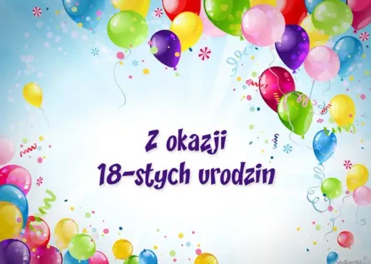 Życzenia na 18. urodziny: Mądre, śmieszne, wzruszające – wybierz idealne!
