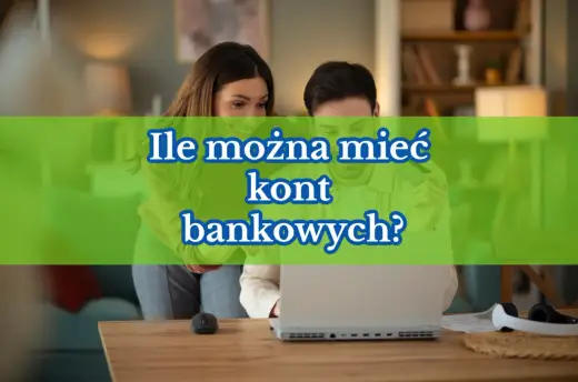 Ile kont bankowych można mieć? Poznaj rozsądny limit!