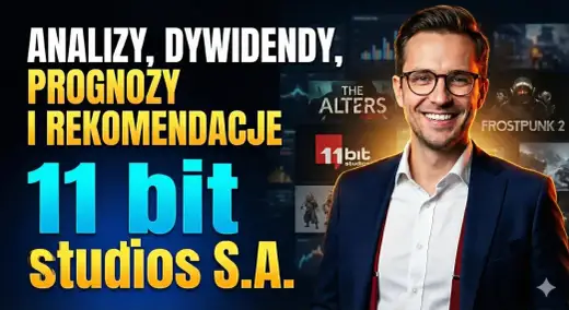 11 bit studios - Czy warto inwestować? Analiza akcji 11B