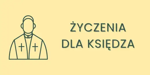 Krótkie życzenia dla księdza - Jak napisać z klasą?