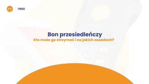 Bon na zasiedlenie - komu przysługuje i jak go rozliczyć?