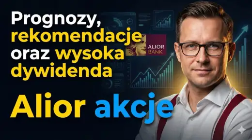 Akcje Alior Banku - Czy warto kupić? Analiza i dywidenda!