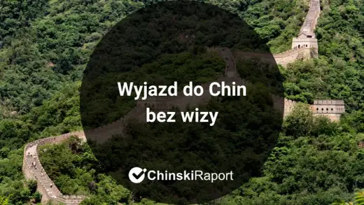 Chiny last minute - Jak zorganizować udaną podróż bez wizy?