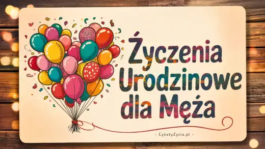 Życzenia urodzinowe - jak napisać krótki wierszyk, który chwyta za serce?