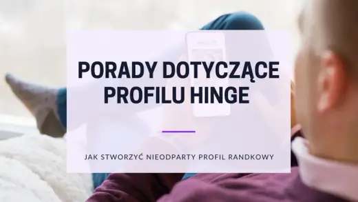 Hinge w Polsce - Czy warto? Pełny przewodnik i porady!