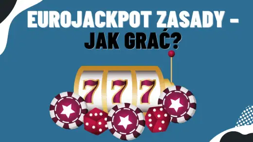 Eurojackpot - Zasady, koszty i szanse. Czy warto grać?