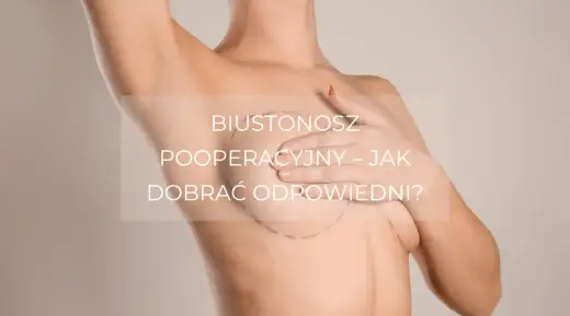 Biustonosz po rekonstrukcji piersi - jaki model sprawdza się najlepiej?