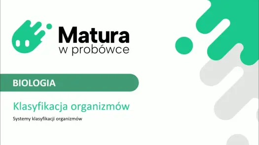 Klasyfikacja organizmów - Jak unikać błędów na maturze z biologii?